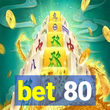 bet 80